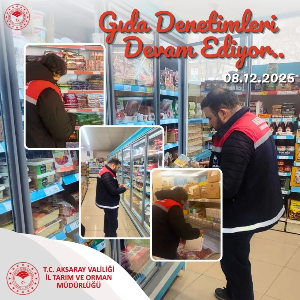 Aksaray’da Gıda Denetimleri Sıkı Takipte