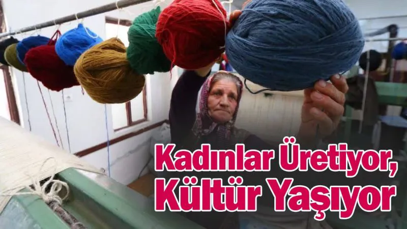 Aksaray’ın Üretken Kadınları Kadim Meslekleri Yaşatıyor