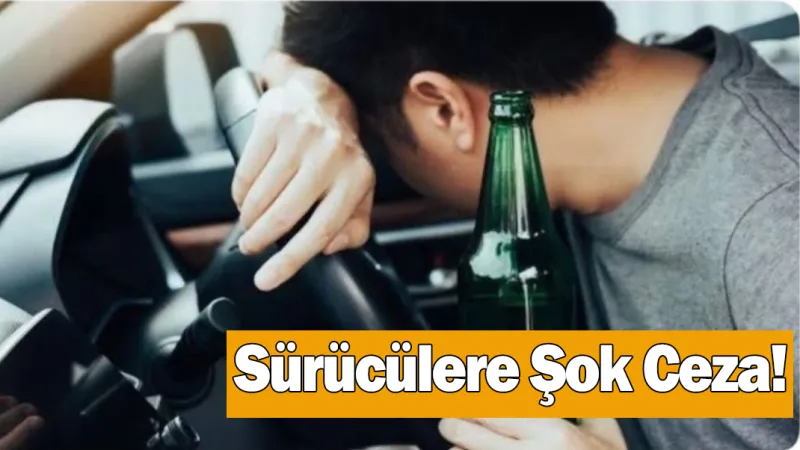 Alkollü ve Uyuşturucu Etkisi Altında Araç Kullananlara Hapis Cezası Geliyor
